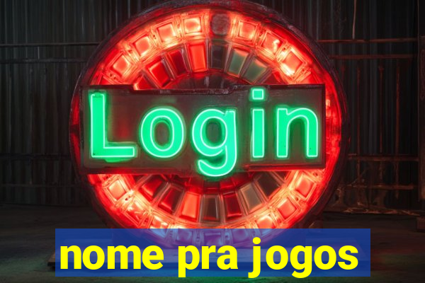 nome pra jogos